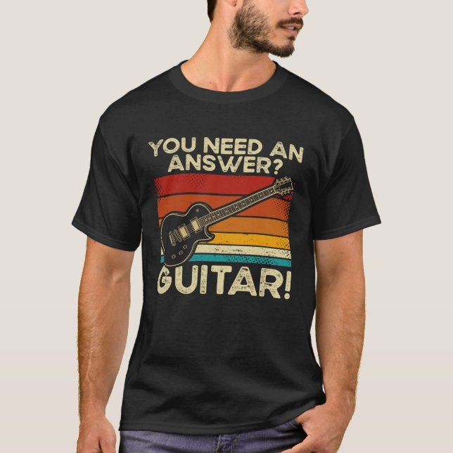Backprint You Need An Answer Guitar T-Shirt (Front)