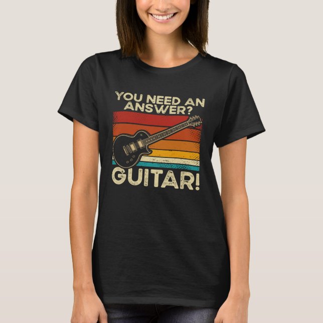 Backprint You Need An Answer Guitar T-Shirt (Front)