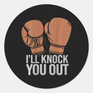 Backprinted Knock You Out Print On Back I Will Kno Classic Round Sticker
