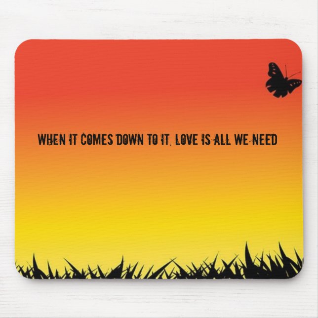 backround yellow, When it comes down to it, lov... Mouse Mat (Front)