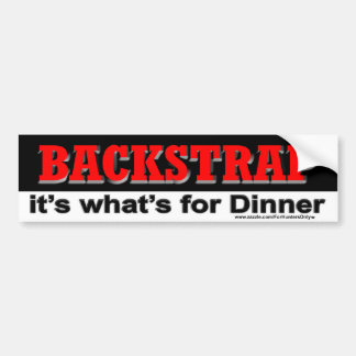 BACKSTRAP it's what's for Dinner Bumper Sticker