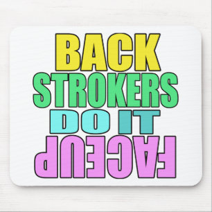 Backstrokers do it face up mouse mat