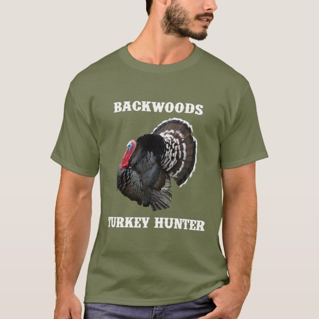 Backwoods Gobbler Wild Turkey Hunter T Shirt (Front)