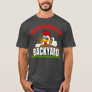 Backyard Chicken Farmer Fun Animal Lover T-Shirt