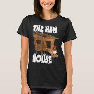 Backyard Chicken Farmer The Hen House T T-Shirt