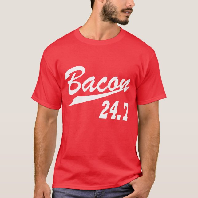 Bacon 247 T-Shirt (Front)