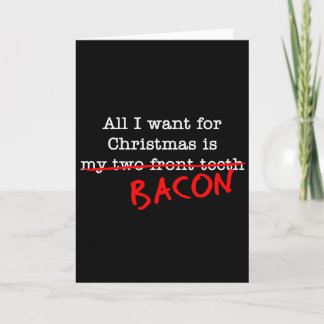 Bacon All I Want for Christmas Holiday Card