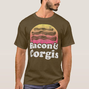 Bacon and Corgis or Corgi T-Shirt