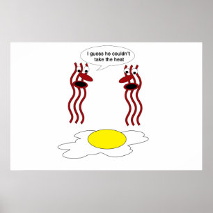 Bacon and Egg Couldn't Stand the Heat Poster