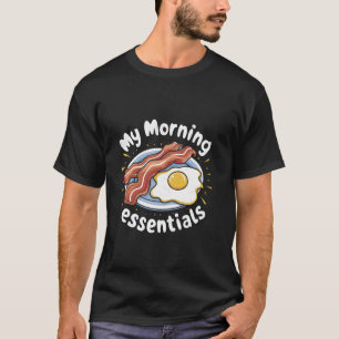 Bacon And Eggs Fried Egg And Bacon Breakfast T-Shirt