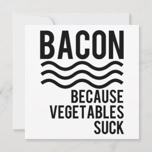 Bacon!! Because Vegetables Suck
