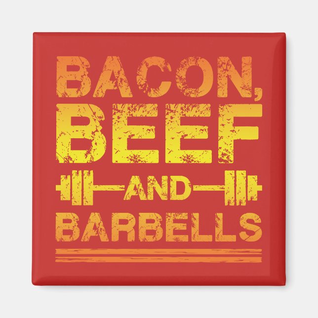 Bacon, Beef, Barbells - Gym Workout Motivational Magnet (Front)