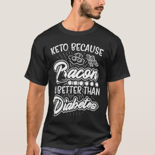 Bacon Better Diabetes National Keto Day Christmas T-Shirt