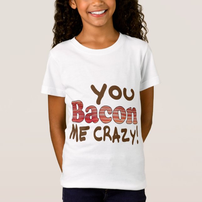 Bacon Crazy T-Shirt (Front)
