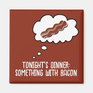 Bacon Dinner Idea Funny Fridge Magnet