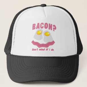 BACON? Don't mind if I do! Trucker Hat