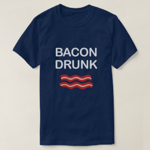 BACON DRUNK T-Shirt