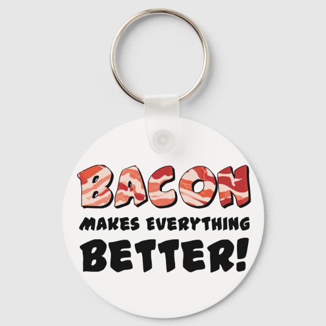Bacon everything better key ring (Front)