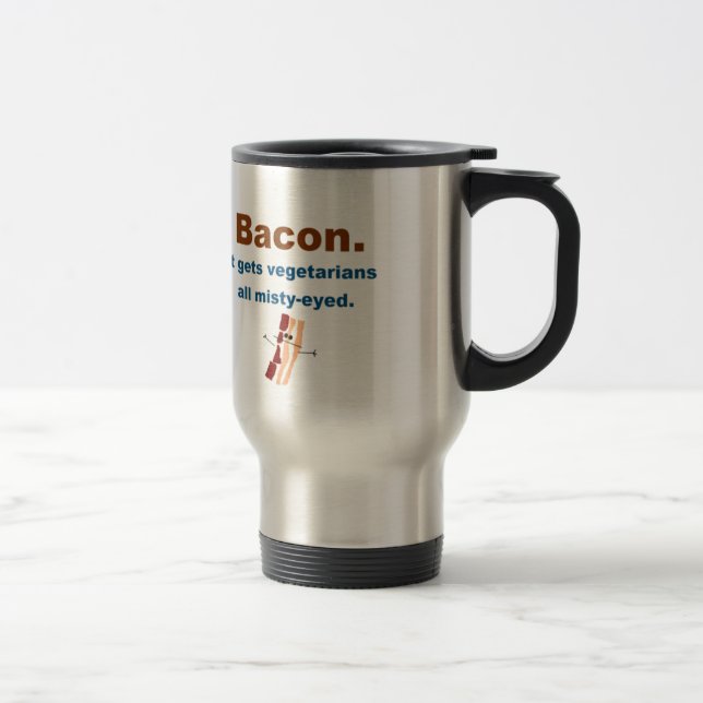 Bacon gets vegetarians misty-eyed travel mug (Right)
