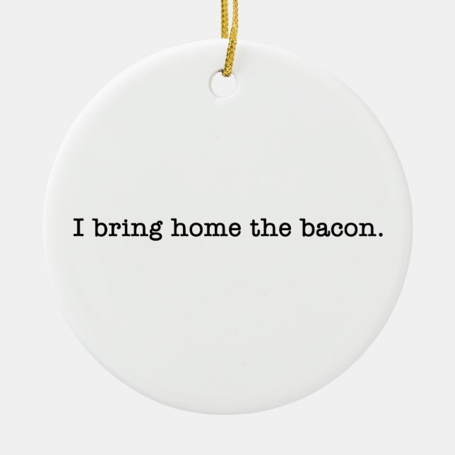 Bacon I Bring Home Ceramic Tree Decoration (Front)