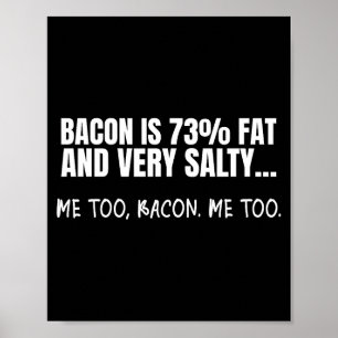 Bacon Is 73% Fat And Salty Funny Bacon Facts Quote Poster