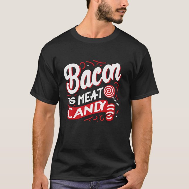 Bacon is Meat Candy Funny Graphic Tees Long Sleeve (Front)