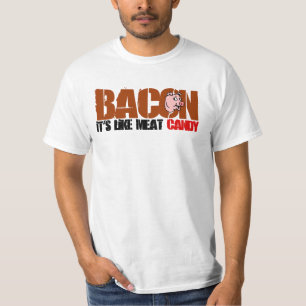Bacon It's Like Meat Candy T-Shirt