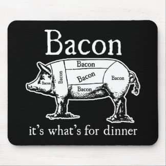 Bacon: It's what's for dinner. Mouse Mat