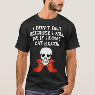 Bacon Keto Diet Eercise Gym Food Skull Funny Work T-Shirt