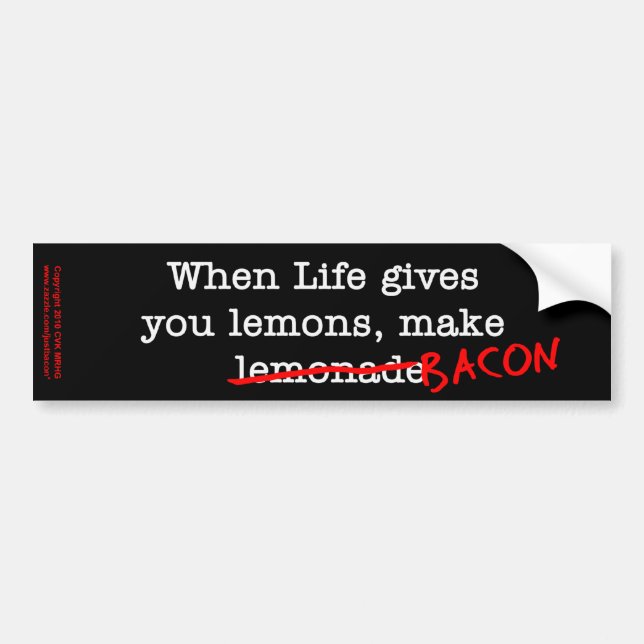 Bacon Life Gives You Bumper Sticker (Front)