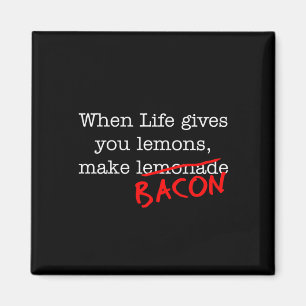 Bacon Life Gives You Magnet