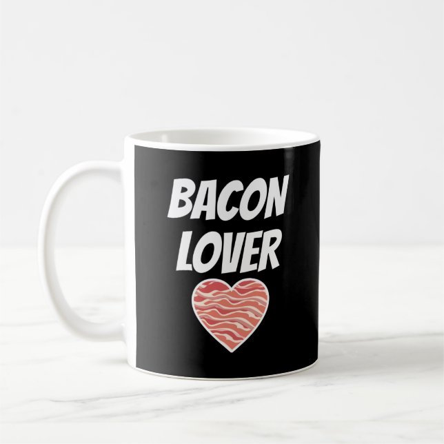 Bacon Lover Funny bacon Coffee Mug (Left)