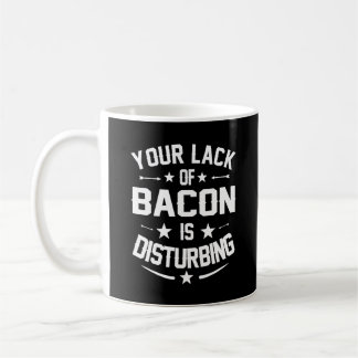 Bacon Lover Funny Quote Gift Coffee Mug