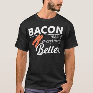 Bacon Makes Everything Better Funny Keto Diet Keto T-Shirt