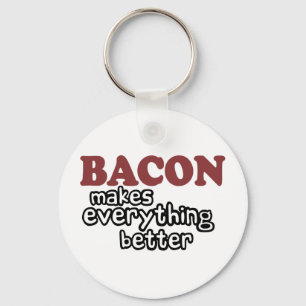 bacon makes everything better key ring