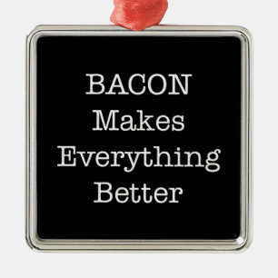 BACON Makes Everything Better Metal Tree Decoration