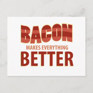 Bacon Makes Everything Better Postcard