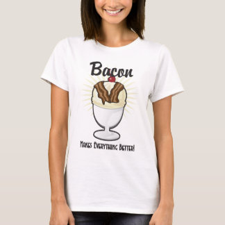 Bacon Makes Everything Better T-Shirt