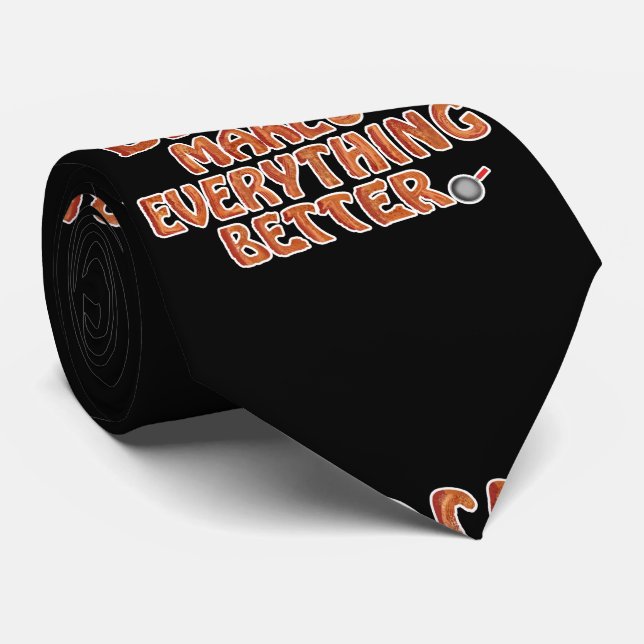Bacon Makes Everything Better Tie (Rolled)