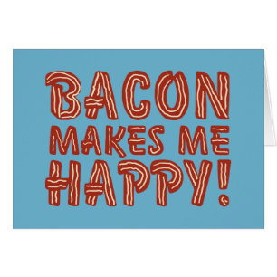Bacon Makes Me Happy