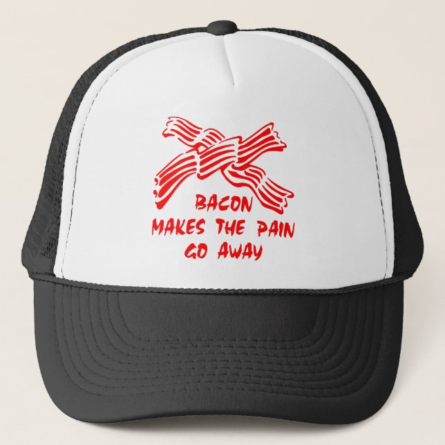 Bacon Makes The Pain Go Away Trucker Hat (Front)