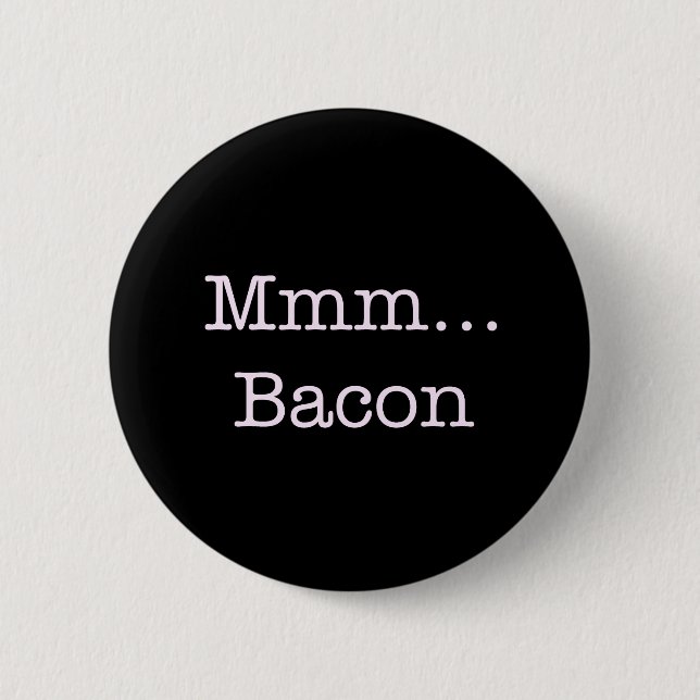 Bacon Mmm 6 Cm Round Badge (Front)