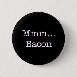 Bacon Mmm 6 Cm Round Badge