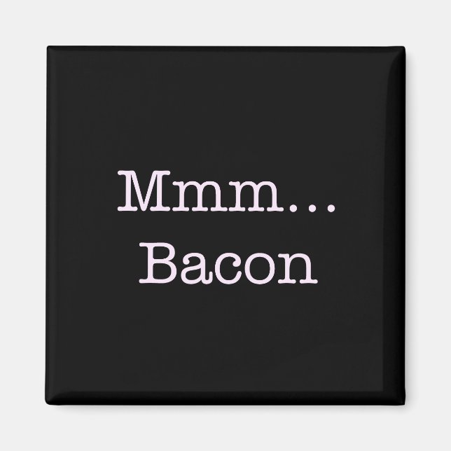 Bacon Mmm Magnet (Front)