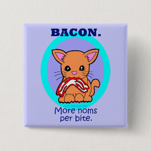 Bacon : More noms per bite cat 15 Cm Square Badge