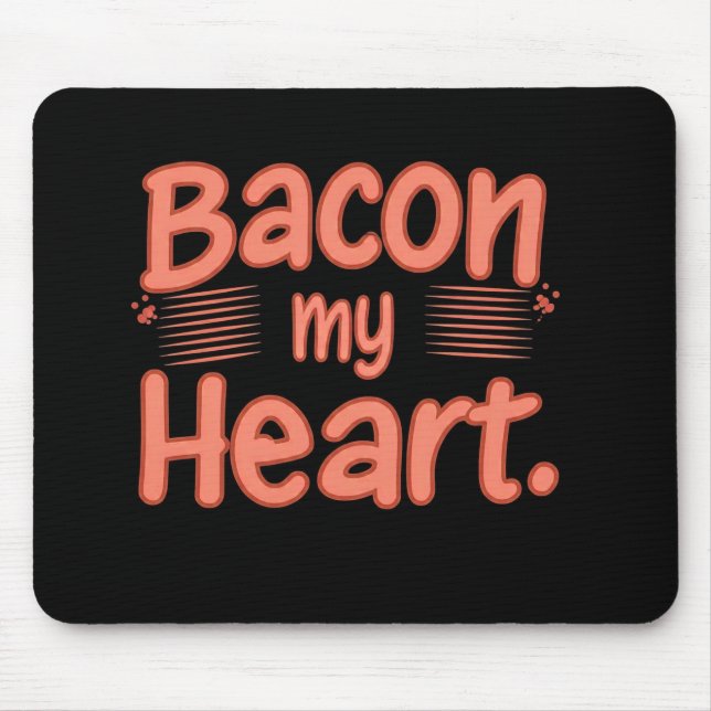 Bacon My Heart  Mouse Mat (Front)