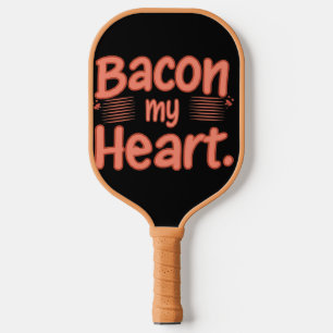 Bacon My Heart Pickleball Paddle