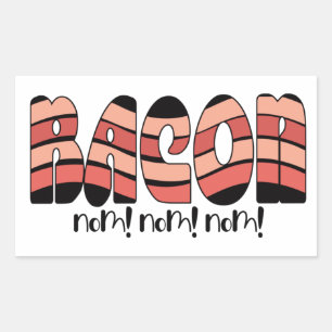 Bacon Nom! Nom! Nom! Rectangular Sticker