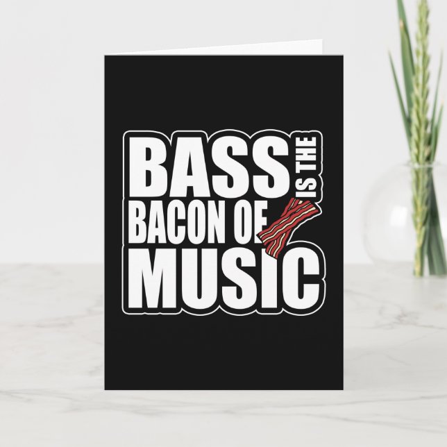 Bacon Of Music Bass Guitarist Bass Guitar Card (Front)