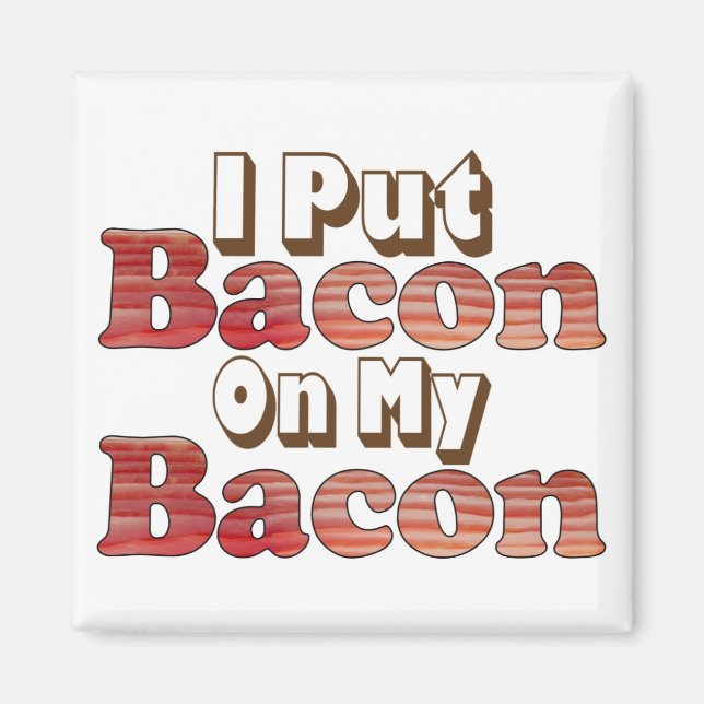 Bacon on Bacon Magnet (Front)